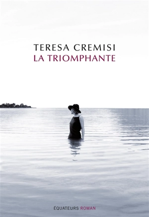 La triomphante - Teresa Cremisi