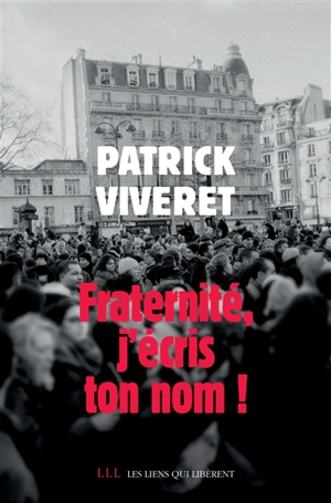 Fraternité, j'écris ton nom ! - Patrick Viveret