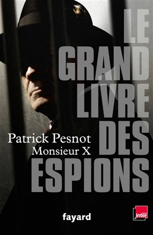 Le grand livre des espions - Patrick Pesnot