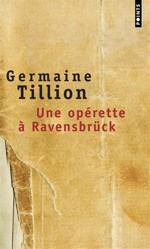 Une opérette à Ravensbrück : le Verfügbar aux enfers - Germaine Tillion