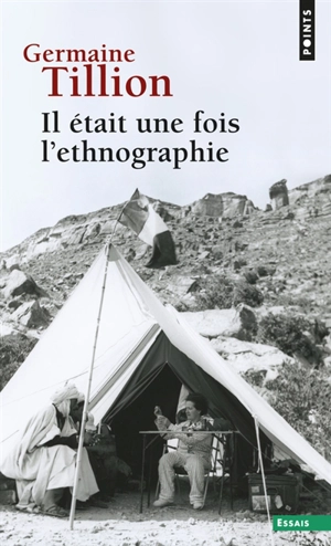 Il était une fois l'ethnographie - Germaine Tillion