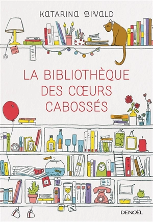 La bibliothèque des coeurs cabossés - Katarina Bivald