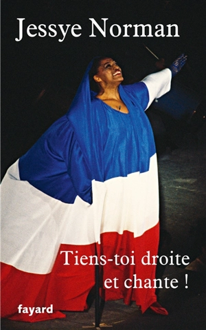 Tiens-toi droite et chante ! - Jessye Norman