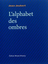 L'alphabet des ombres - Jean Joubert