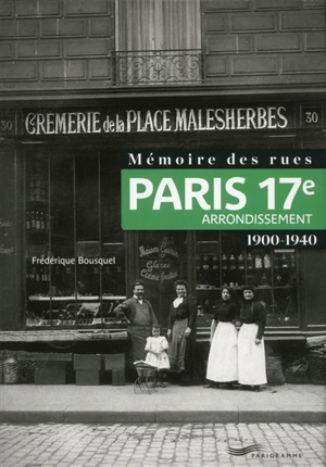 Paris 17e arrondissement, 1900-1940 - Frédérique Bousquel
