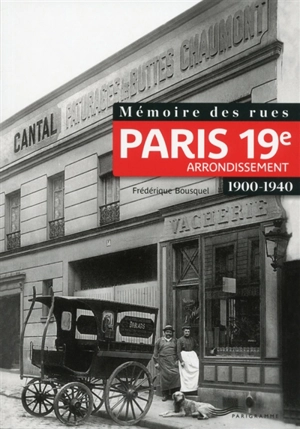 Paris 19e arrondissement : 1900-1940 - Patrick Bezzolato