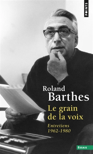 Le grain de la voix : entretiens 1962-1980 - Roland Barthes
