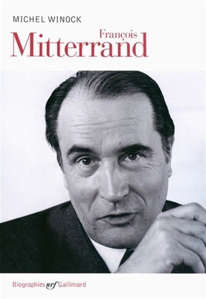 François Mitterrand - Michel Winock