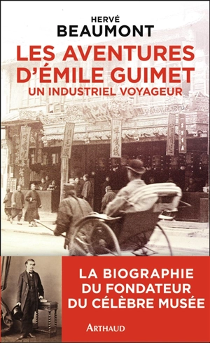 Les aventures d'Emile Guimet (1836-1918), un industriel voyageur - Hervé Beaumont