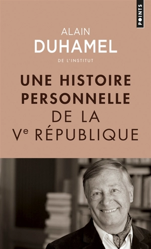 Une histoire personnelle de la Ve République - Alain Duhamel