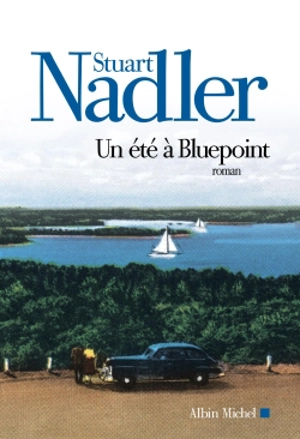 Un été à Bluepoint - Stuart Nadler