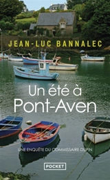 Une enquête du commissaire Dupin. Un été à Pont-Aven - Jean-Luc Bannalec