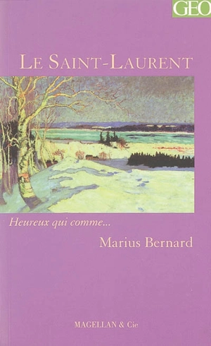 Le Saint-Laurent : récit - Marius Bernard