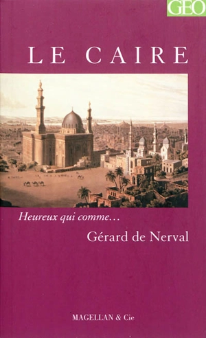 Le Caire : récit - Gérard de Nerval