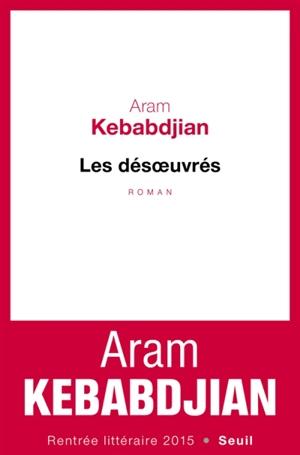 Les désoeuvrés - Aram Kebabdjian