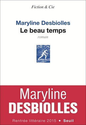 Le beau temps - Maryline Desbiolles