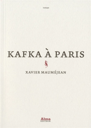 Kafka à Paris - Xavier Mauméjean