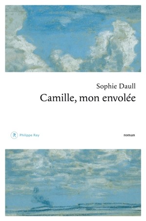 Camille, mon envolée - Sophie Daull