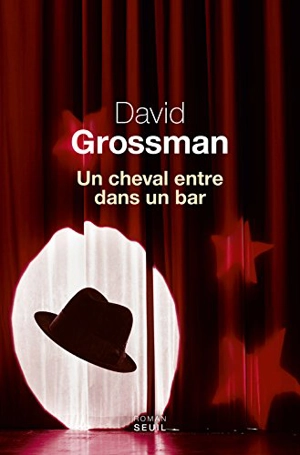 Un cheval entre dans un bar - David Grossman
