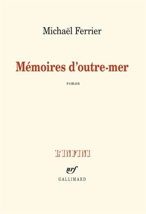 Mémoires d'outre-mer - Michaël Ferrier