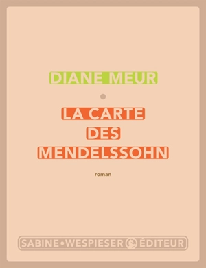 La carte des Mendelssohn - Diane Meur