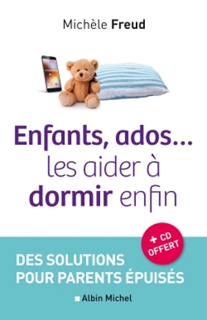 Enfants, ados... les aider à dormir enfin : des solutions pour parents épuisés - Michèle Freud