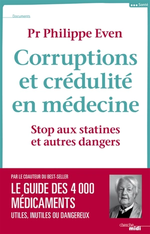 Corruptions et crédulité en médecine : stop aux statines et autres dangers - Philippe Even