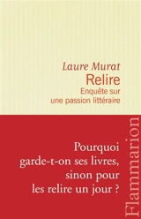 Relire : enquête sur une passion littéraire - Laure Murat