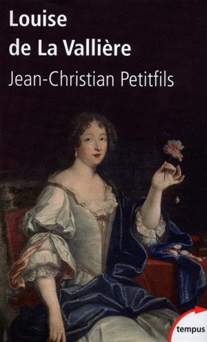 Louise de la vallière - Jean-Christian Petitfils