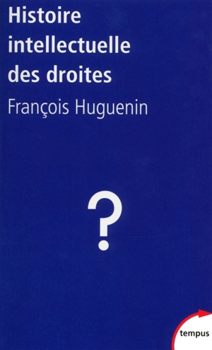 Histoire intellectuelle des droites - François Huguenin