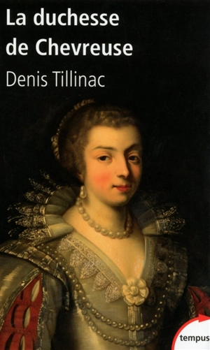 La duchesse de Chevreuse - Denis Tillinac