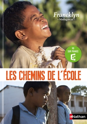 Les chemins de l'école. Francklyn : Madagascar - Nicolas Digard