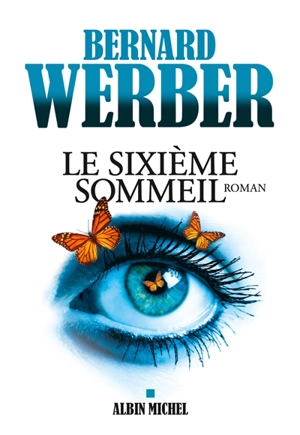 Le sixième sommeil - Bernard Werber