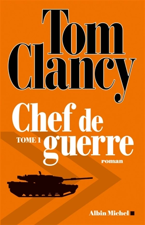 Chef de guerre. Vol. 1 - Tom Clancy