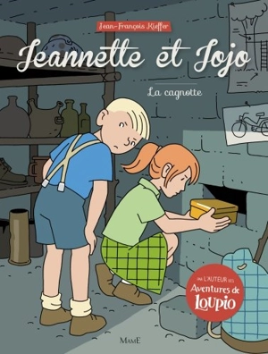 Jeannette et Jojo. Vol. 3. La cagnotte - Jean-François Kieffer