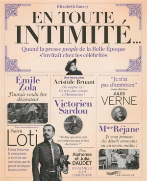 En toute intimité : quand la presse people de la Belle Epoque s'invitait chez les célébrités - Elizabeth Emery