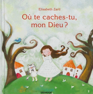 Où te caches-tu, mon Dieu ? - Elisabeth Zartl