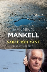 Sable mouvant : fragments de ma vie - Henning Mankell