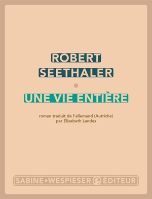 Une vie entière - Robert Seethaler