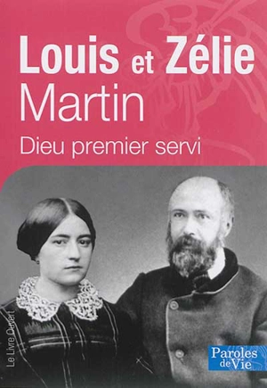 Louis et Zélie Martin : Dieu, premier servi - Hélène Mongin