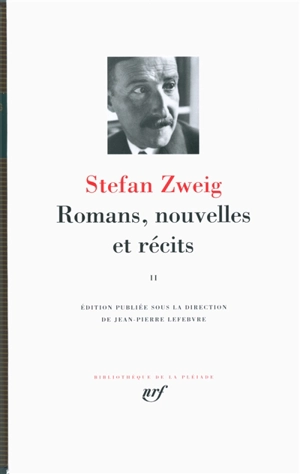 Romans, nouvelles et récits. Vol. 2 - Stefan Zweig