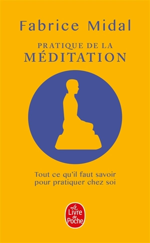 Pratique de la méditation : la méditation change la vie ! - Fabrice Midal