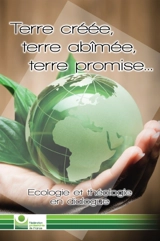 Terre créée, terre abîmée, terre promise... : écologie et théologie en dialogue - Fédération protestante de France