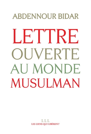 Lettre ouverte au monde musulman - Abdennour Bidar