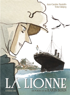 La lionne : un portrait de Karen Blixen - Anne-Caroline Pandolfo