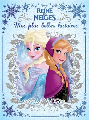 La reine des neiges : 6 histoires - Walt Disney company