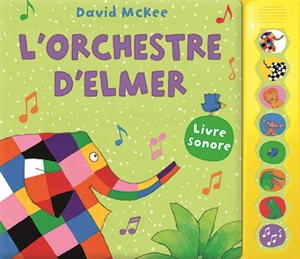 L'orchestre d'Elmer : livre sonore - David McKee