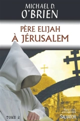 Père Elijah à Jérusalem - Michael David O'Brien