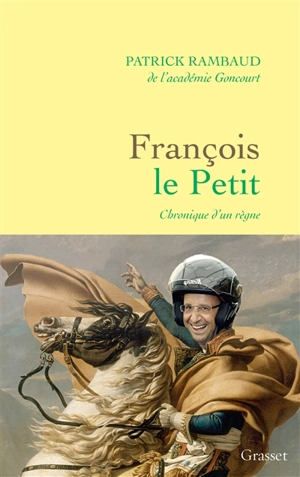 François le Petit : chronique d'un règne - Patrick Rambaud