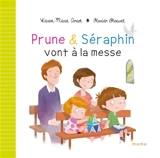 Prune & Séraphin. Vol. 1. Prune & Séraphin vont à la messe - Karine-Marie Amiot